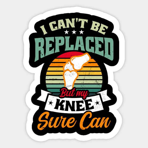 Knee Surgery Shirt | Can't Be Replace But My Knee Sticker by Gawkclothing